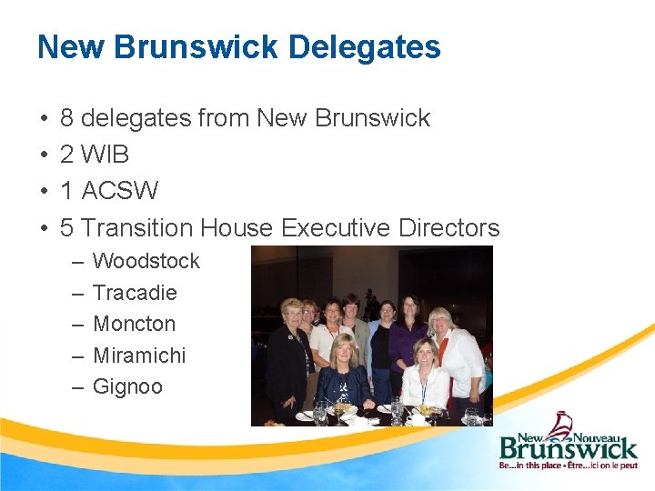 New Brunswick Delegates • • 8 delegates from New Brunswick 2 WIB 1 ACSW