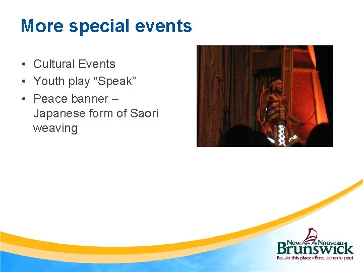 More special events • Cultural Events • Youth play “Speak” • Peace banner –