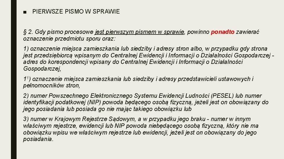 ■ PIERWSZE PISMO W SPRAWIE § 2. Gdy pismo procesowe jest pierwszym pismem w