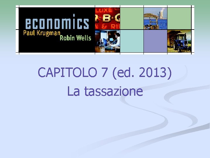 CAPITOLO 7 (ed. 2013) La tassazione CAPITOLO 7 (ed. 2013) La tassazione