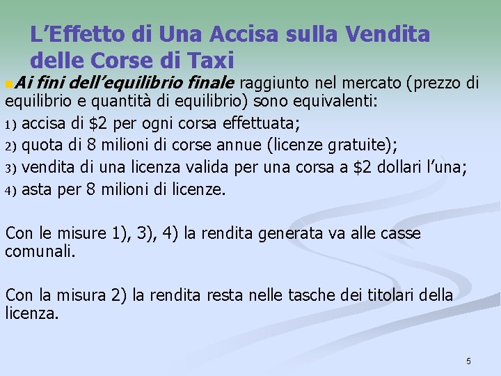 L’Effetto di Una Accisa sulla Vendita delle Corse di Taxi n. Ai fini dell’equilibrio L’Effetto di Una Accisa sulla Vendita delle Corse di Taxi n. Ai fini dell’equilibrio