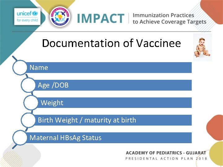 Documentation of Vaccinee Name Age /DOB Weight Birth Weight / maturity at birth Maternal Documentation of Vaccinee Name Age /DOB Weight Birth Weight / maturity at birth Maternal