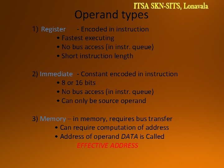 Operand types 1) Register - Encoded in instruction • Fastest executing • No bus