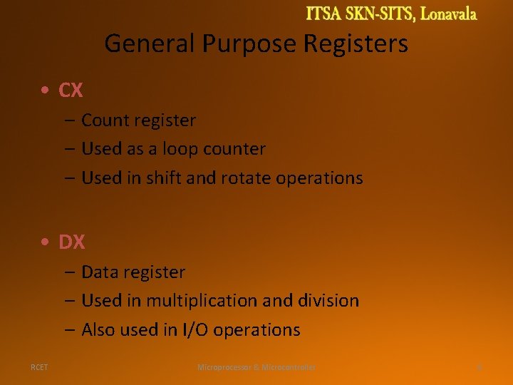 General Purpose Registers • CX – Count register – Used as a loop counter