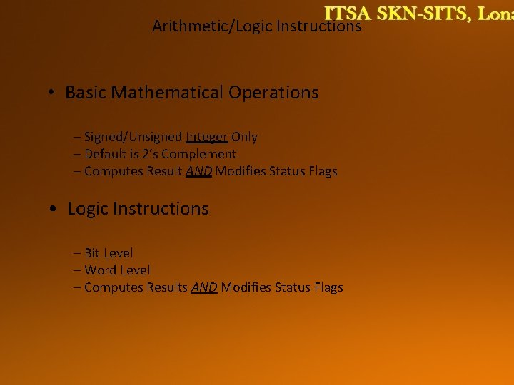 Arithmetic/Logic Instructions • Basic Mathematical Operations – Signed/Unsigned Integer Only – Default is 2’s