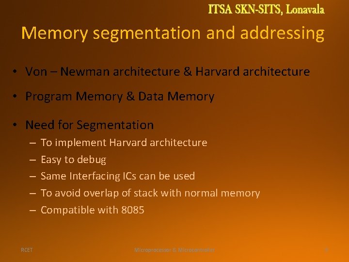 Memory segmentation and addressing • Von – Newman architecture & Harvard architecture • Program