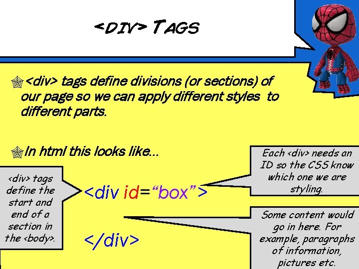 <div> Tags <div> tags define divisions (or sections) of our page so we can