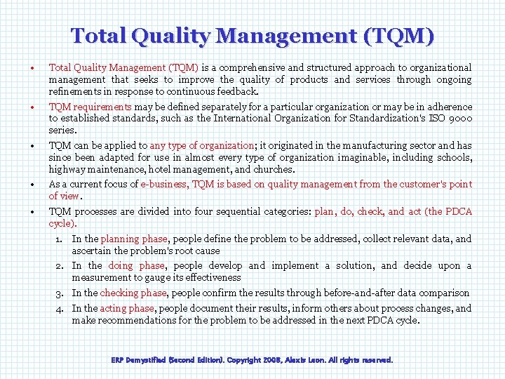 Total Quality Management (TQM) • Total Quality Management (TQM) is a comprehensive and structured