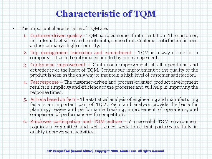 Characteristic of TQM • The important characteristics of TQM are: 1. Customer-driven quality -