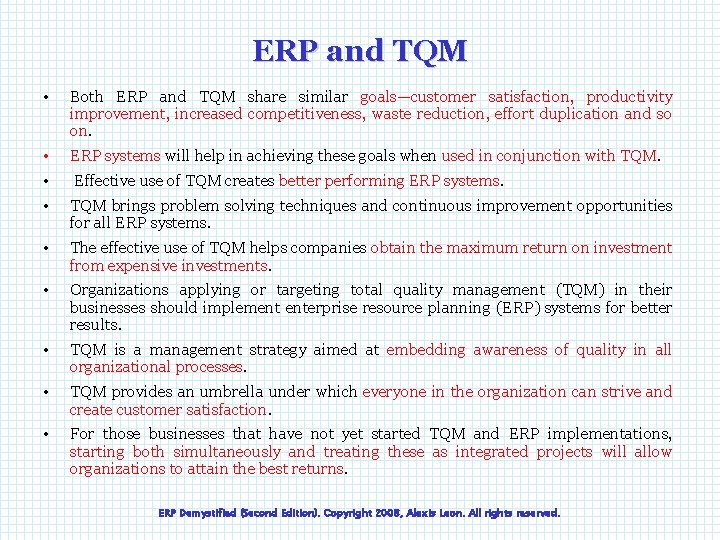 ERP and TQM • Both ERP and TQM share similar goals—customer satisfaction, productivity improvement,