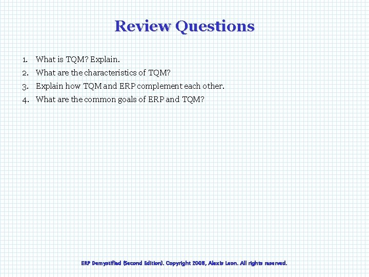 Review Questions 1. What is TQM? Explain. 2. What are the characteristics of TQM?