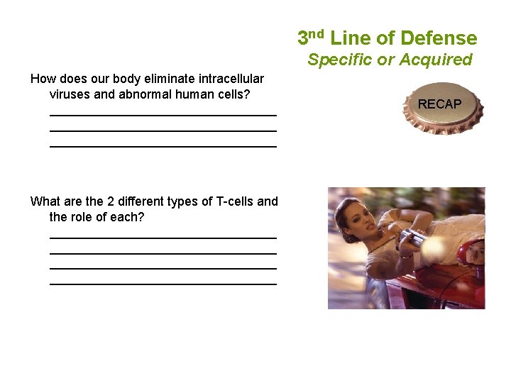 3 nd Line of Defense Specific or Acquired How does our body eliminate intracellular