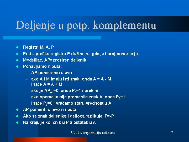 Deljenje u potp. komplementu Registri M, A, P Pn-i – prefiks registra P dužine