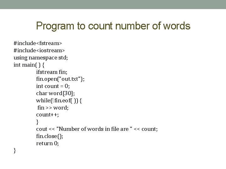 Program to count number of words #include<fstream> #include<iostream> using namespace std; int main( )