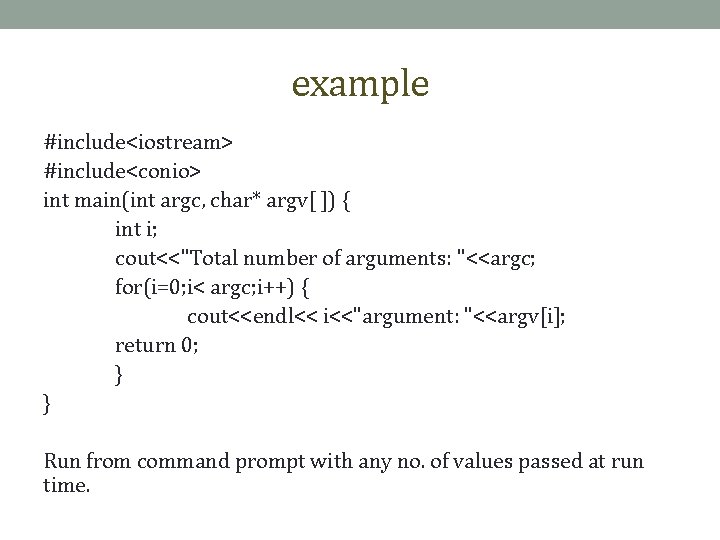 example #include<iostream> #include<conio> int main(int argc, char* argv[ ]) { int i; cout<<"Total number