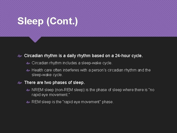 Sleep (Cont. ) Circadian rhythm is a daily rhythm based on a 24 -hour
