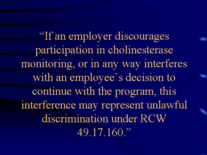 “If an employer discourages participation in cholinesterase monitoring, or in any way interferes with