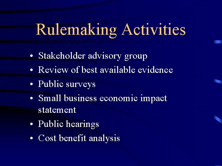 Rulemaking Activities • • Stakeholder advisory group Review of best available evidence Public surveys
