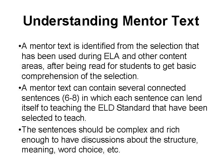 Understanding Mentor Text • A mentor text is identified from the selection that has Understanding Mentor Text • A mentor text is identified from the selection that has
