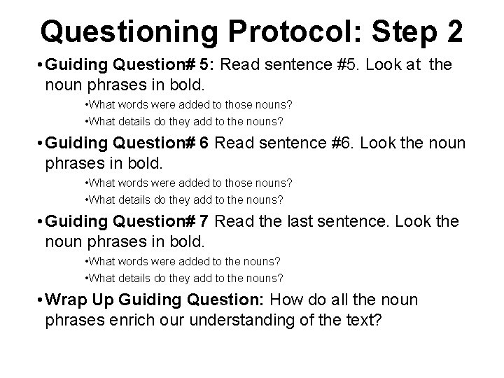 Questioning Protocol: Step 2 • Guiding Question# 5: Read sentence #5. Look at the Questioning Protocol: Step 2 • Guiding Question# 5: Read sentence #5. Look at the
