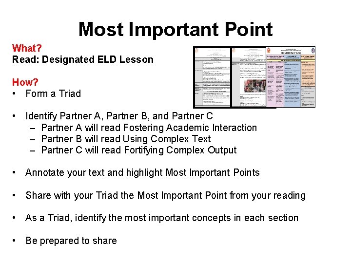 Most Important Point What? Read: Designated ELD Lesson How? • Form a Triad • Most Important Point What? Read: Designated ELD Lesson How? • Form a Triad •