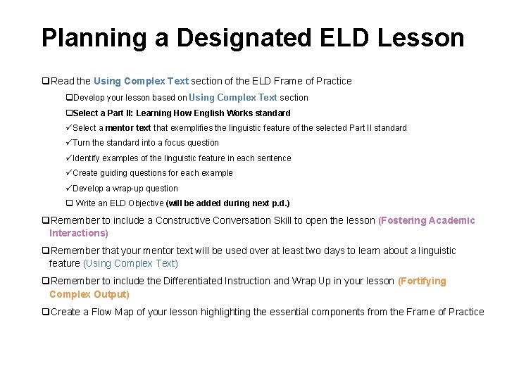 Planning a Designated ELD Lesson q. Read the Using Complex Text section of the Planning a Designated ELD Lesson q. Read the Using Complex Text section of the