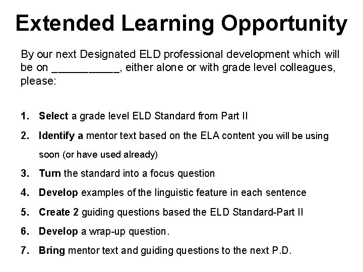Extended Learning Opportunity By our next Designated ELD professional development which will be on Extended Learning Opportunity By our next Designated ELD professional development which will be on