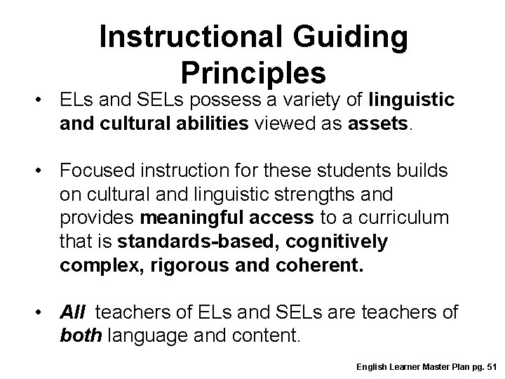 Instructional Guiding Principles • ELs and SELs possess a variety of linguistic and cultural Instructional Guiding Principles • ELs and SELs possess a variety of linguistic and cultural