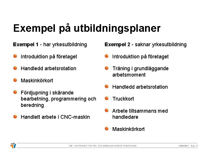 Exempel på utbildningsplaner Exempel 1 - har yrkesutbildning Exempel 2 - saknar yrkesutbildning Introduktion