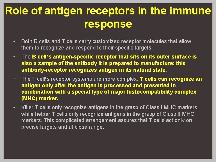 Role of antigen receptors in the immune response • Both B cells and T