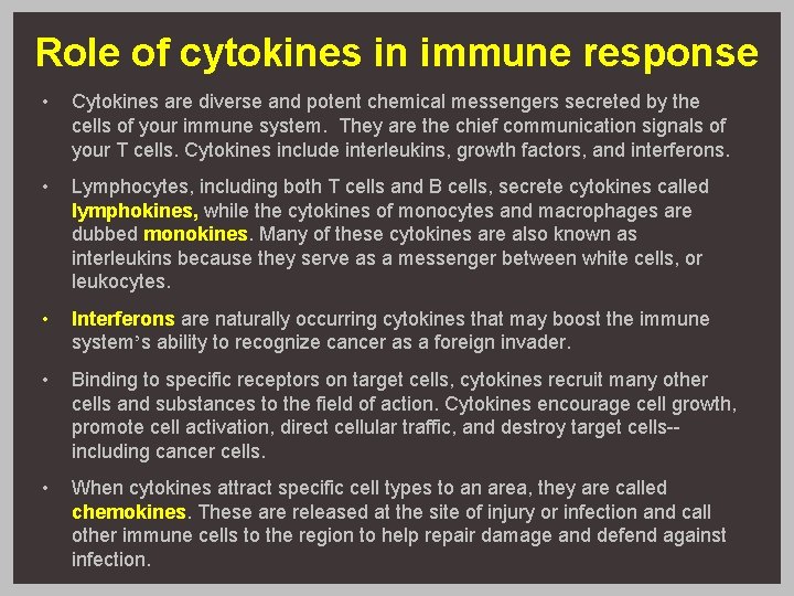 Role of cytokines in immune response • Cytokines are diverse and potent chemical messengers