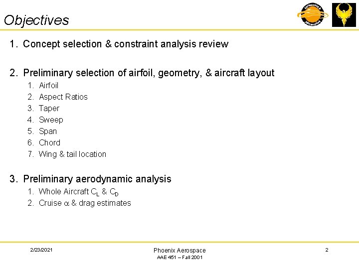 Objectives 1. Concept selection & constraint analysis review 2. Preliminary selection of airfoil, geometry,