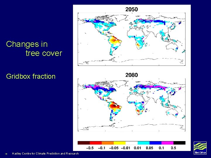 Changes in tree cover Gridbox fraction 10 Hadley Centre for Climate Prediction and Research