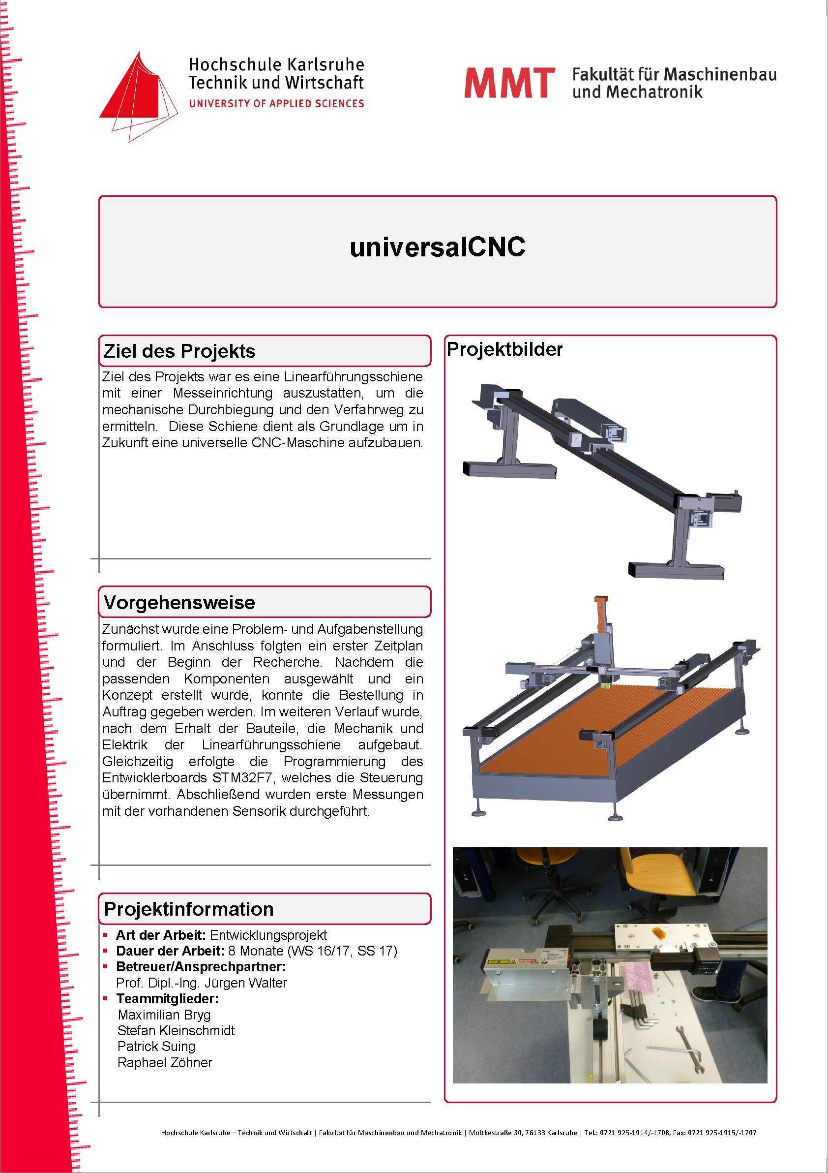 universal. CNC Ziel des Projektbilder Ziel des Projekts war es eine Linearführungsschiene mit einer