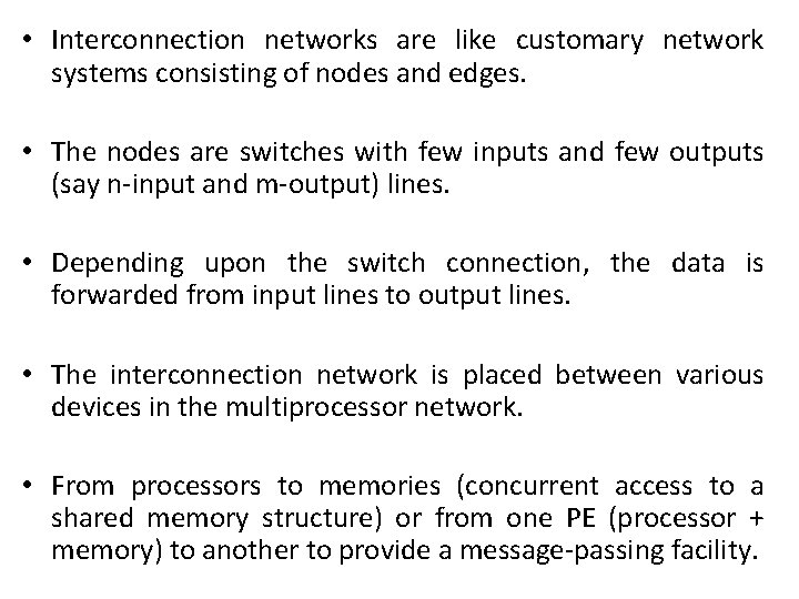  • Interconnection networks are like customary network systems consisting of nodes and edges.