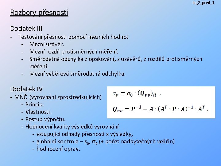 Ing 2_pred_1 Rozbory přesnosti Dodatek III - Testování přesnosti pomocí mezních hodnot - Mezní