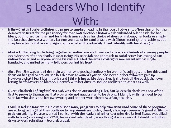 5 Leaders Who I Identify With: • Hillary Clinton I believe Clinton is a