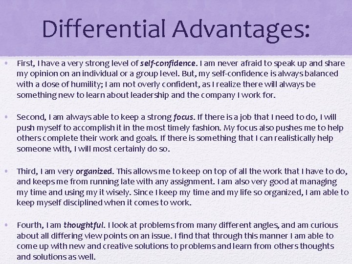 Differential Advantages: • First, I have a very strong level of self-confidence. I am