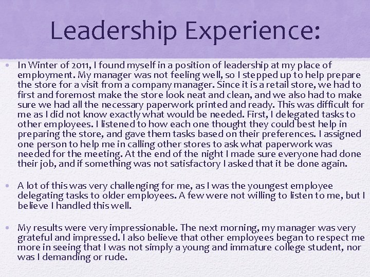Leadership Experience: • In Winter of 2011, I found myself in a position of