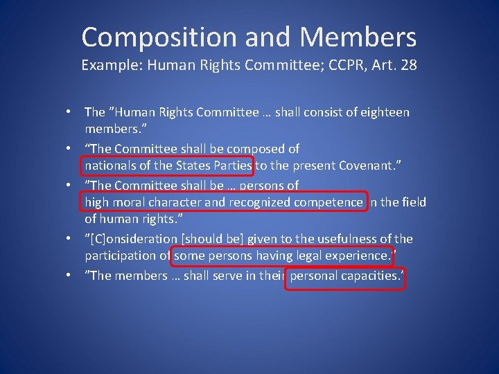 Composition and Members Example: Human Rights Committee; CCPR, Art. 28 • The ”Human Rights Composition and Members Example: Human Rights Committee; CCPR, Art. 28 • The ”Human Rights