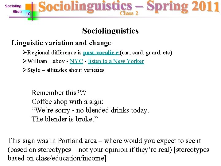 Socioling Slide Class 2 10 Sociolinguistics Linguistic variation and change ØRegional difference is post-vocalic
