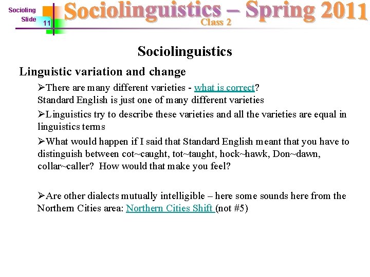 Socioling Slide Class 2 11 Sociolinguistics Linguistic variation and change ØThere are many different