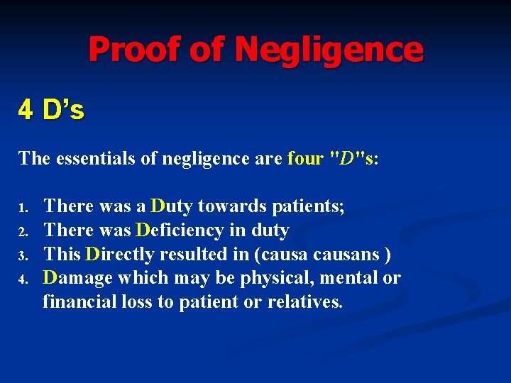 Proof of Negligence 4 D’s The essentials of negligence are four "D"s: 1. 2.