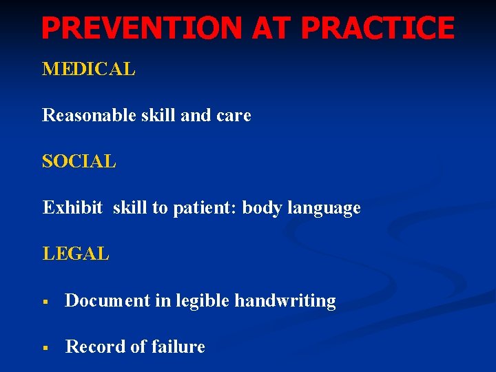 PREVENTION AT PRACTICE MEDICAL Reasonable skill and care SOCIAL Exhibit skill to patient: body