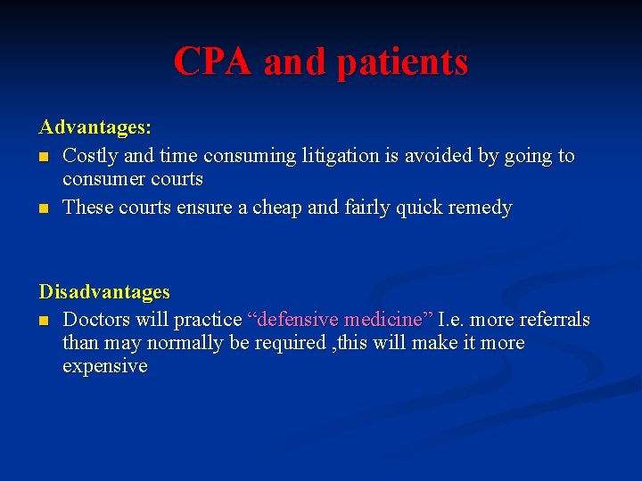 CPA and patients Advantages: n Costly and time consuming litigation is avoided by going