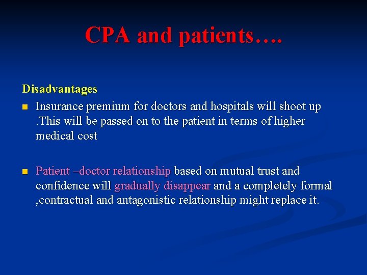 CPA and patients…. Disadvantages n Insurance premium for doctors and hospitals will shoot up.