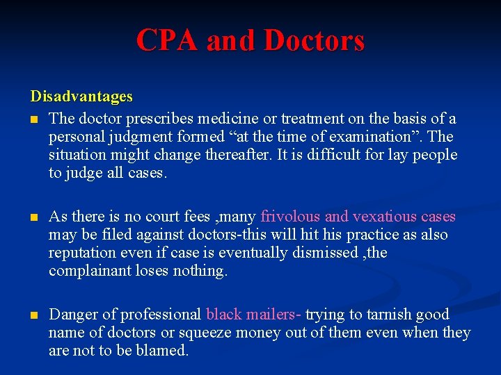 CPA and Doctors Disadvantages n The doctor prescribes medicine or treatment on the basis