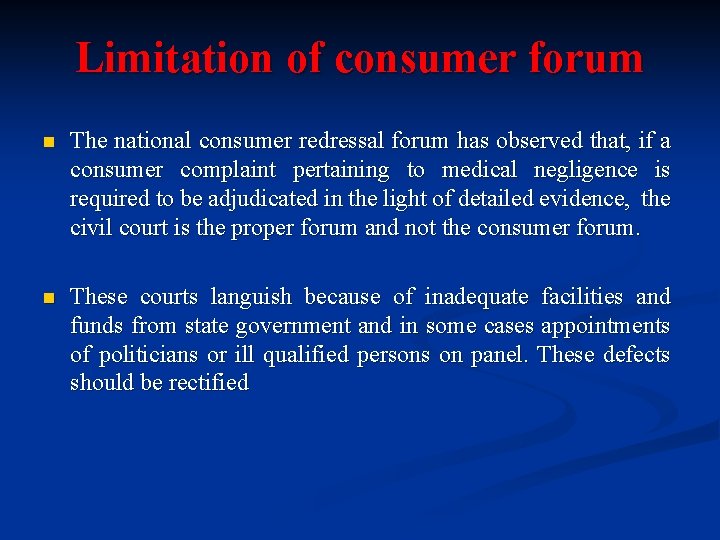Limitation of consumer forum n The national consumer redressal forum has observed that, if