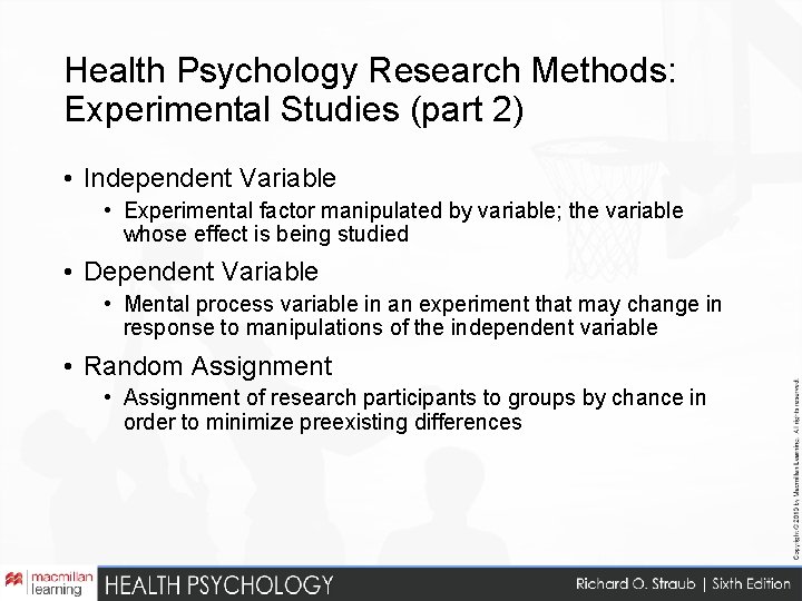 Health Psychology Research Methods: Experimental Studies (part 2) • Independent Variable • Experimental factor