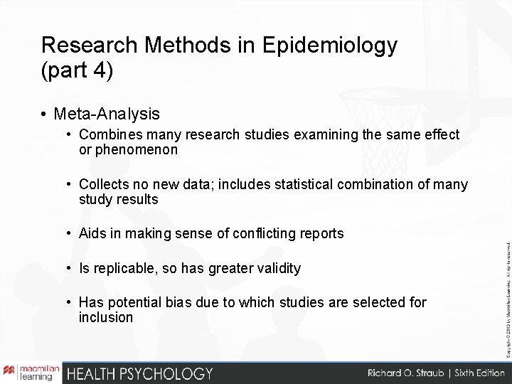 Research Methods in Epidemiology (part 4) • Meta-Analysis • Combines many research studies examining